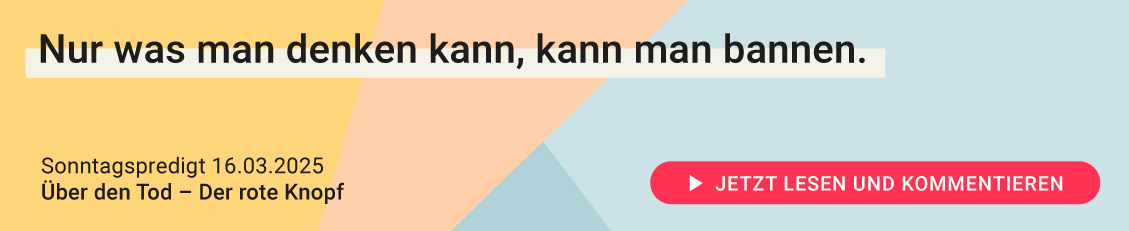 Zitat 1 Desktop 16.03.2025 Sonntagspredigt_Über den Tod_Der rote Knopf