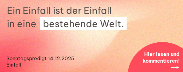 Zitat 1 mobil 14.12.2025 Sonntagspredigt_Einfall